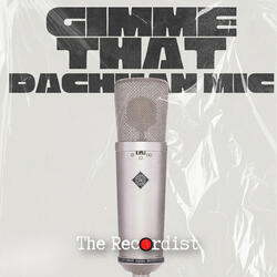 Gimme That Dachman Mic