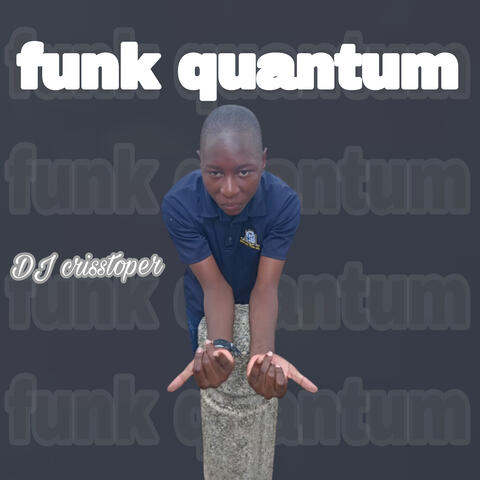 Funk Quantum