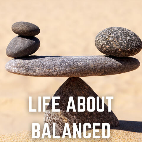 Life About Balanced