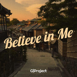 Believe in Me