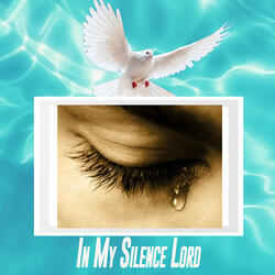 In My Silence Lord