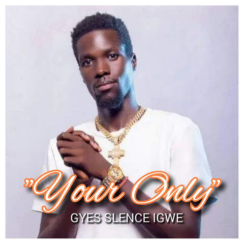 Your Only