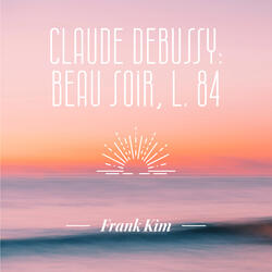 Beau Soir (Claude Debussy L. 84)
