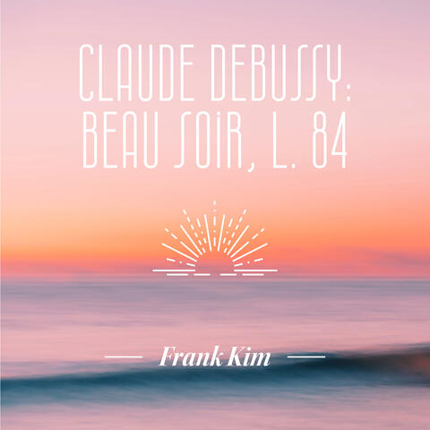 Beau Soir (Claude Debussy L. 84)