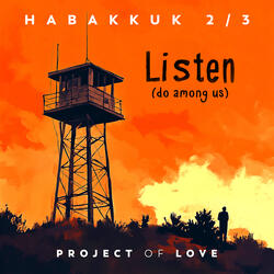 Habakkuk 2/3 - Listen (Do Among Us)