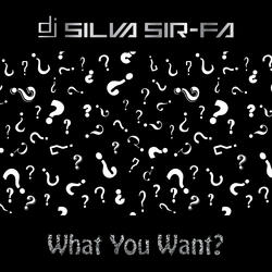 What You Want?