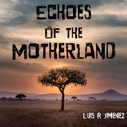 Echoes of the Motherland
