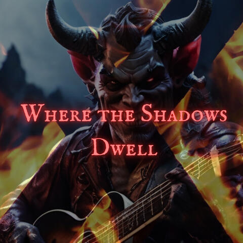 Where the Shadows Dwell