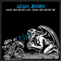 Some Men Never Live, Some Men Never Die