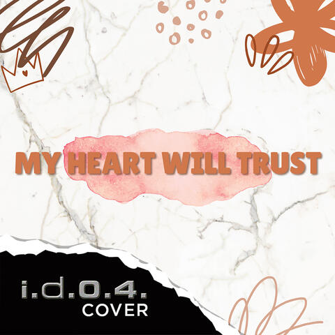 My Heart Will Trust
