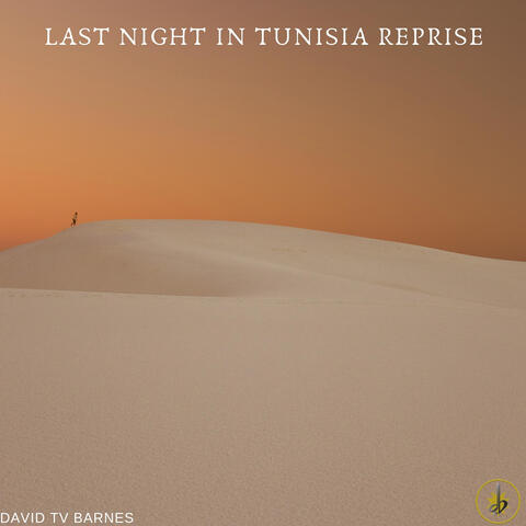 Last Night in Tunisia Reprise