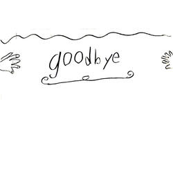 Goodbye