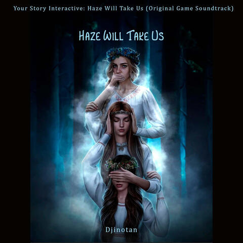Your Story Interactive: Haze Will Take Us (Original Game Soundtrack)