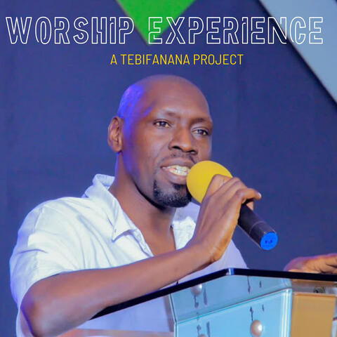Worship Experience a Tebifanana Project