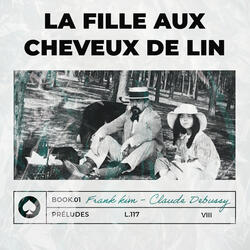La fille aux cheveux de lin ( Claude Debussy. Préludes Book I.  L. 117 VIII )