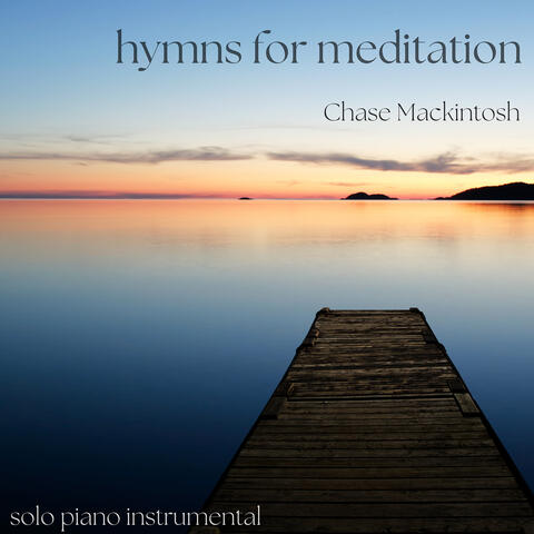 Hymns for Meditation (Solo Piano Instrumental)