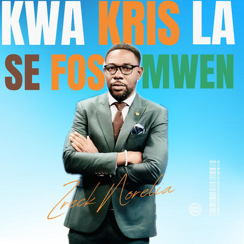 Kwa Kris La Se Fòs Mwen