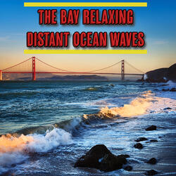 The Bay Relaxing Distant Ocean Waves