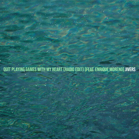 Quit Playing Games with My Heart (Radio Edit)