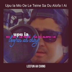 Upu Ia Mo Oe Le Teine Sa Ou Alofa I Ai