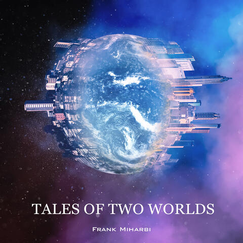 Tales of Two Worlds