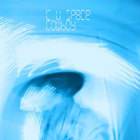 C U Sp8ce cowBoy