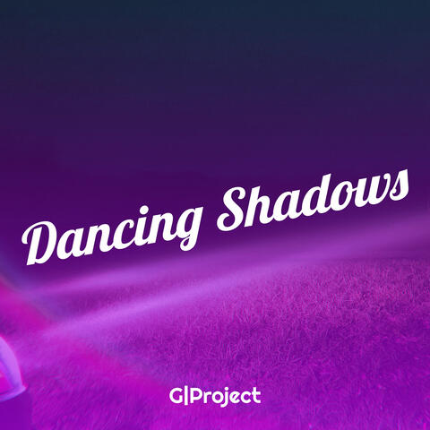 Dancing Shadows