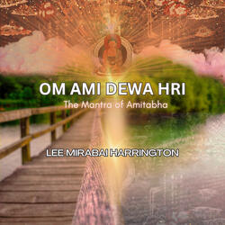 Om Ami Dewa Hri (The Mantra of Amitabha) [Radio Edit]