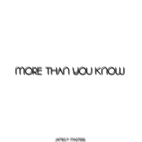 More Than You Know