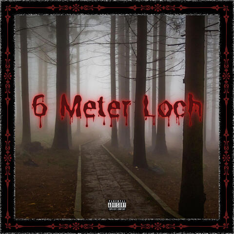 6 Meter Loch