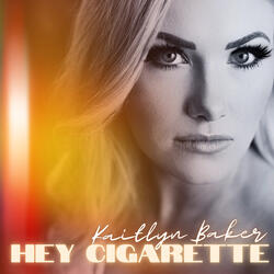 Hey Cigarette