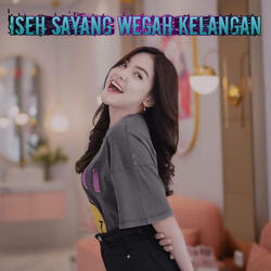 Iseh Sayang Wegah Kelangan