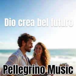 Dio crea bel futuro