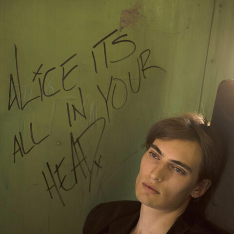 Alice (It's All in Your Head)