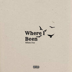 Where I Been