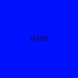 Ya Rouhi