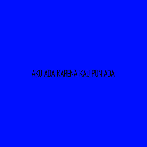 Aku Ada Karna Kau Pun Ada