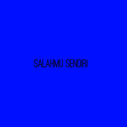 Salahmu Sendiri