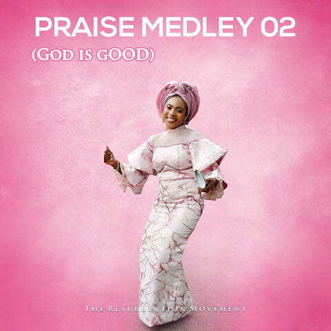 Praise Medley 02 (God Is Good)