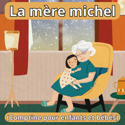 La mère michel (Comptine pour enfants et bébés)