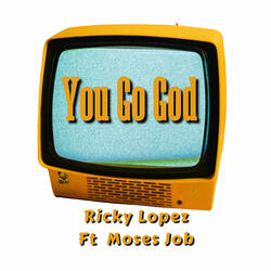 You Go God