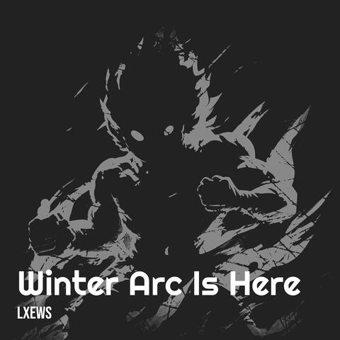 Winter Arc Is Here