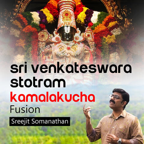 Sri Venkateswara Stotram Kamalakucha Fusion