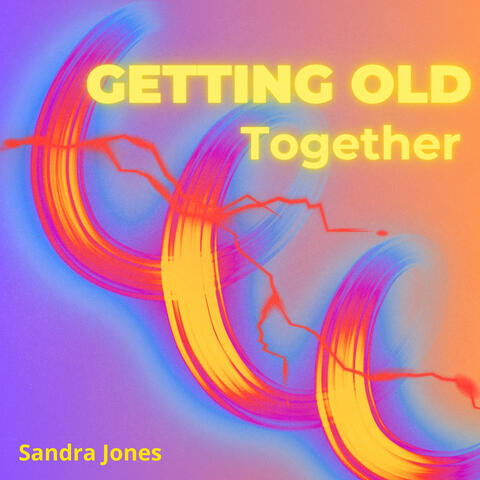 Getting Old Together