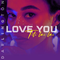 Love You (Titi Lai Lai)