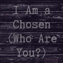 I Am a Chosen, Pt. 8