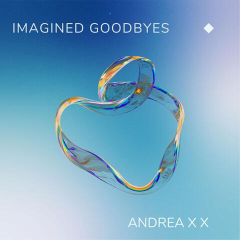 Imagined Goodbyes