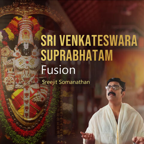 Sri Venkateswara Suprabhatam Fusion