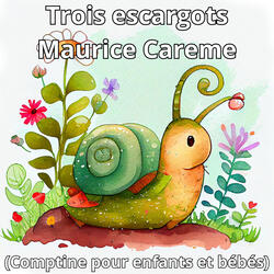 Trois escargots Maurice Careme (Comptine pour enfants et bébés)