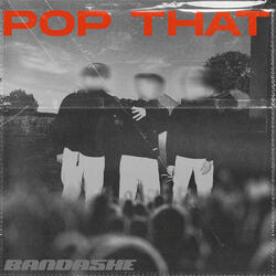 Pop That